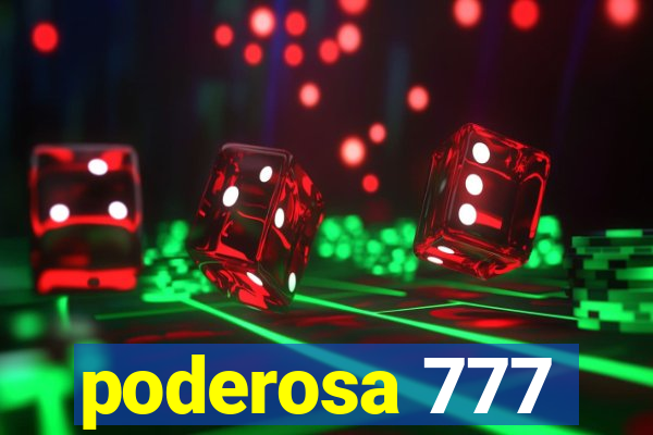 poderosa 777